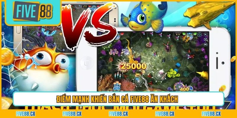 Điểm mạnh khiến bắn cá Five88 ăn khách