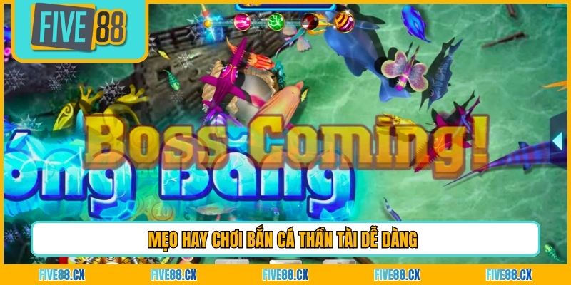 Mẹo hay chơi Bắn Cá Thần Tài dễ dàng