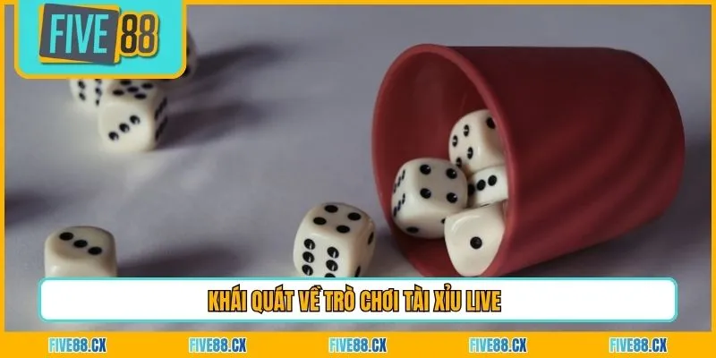 Khái quát về trò chơi tài xỉu live